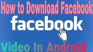 How To Download Facebook Video Android And iPhone Offline