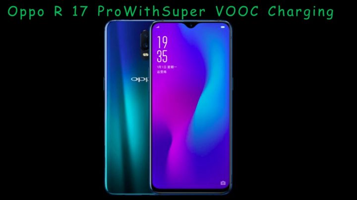 Oppo R17 Pro Super Vooc Flash Charging Technology