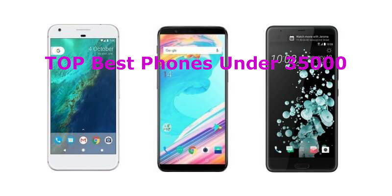 Top 10 Best Phones Under Rs 35000